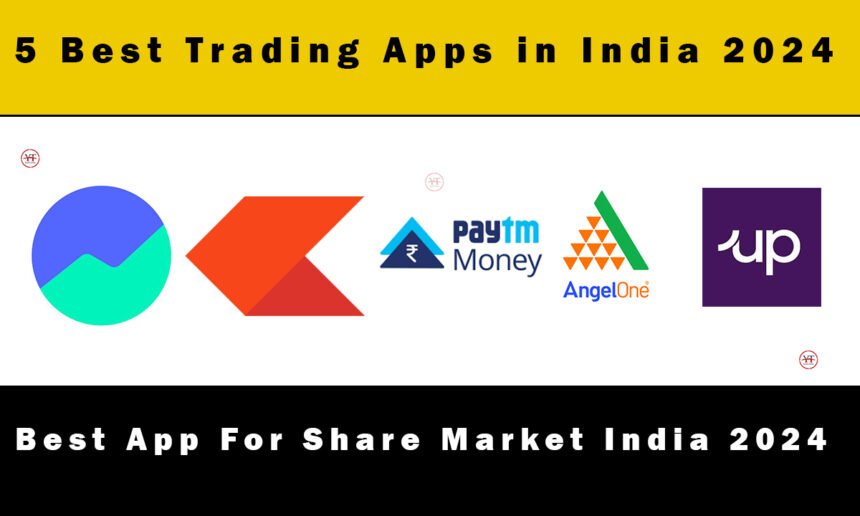 5 Best Trading Apps in India 2024 - Best App For Share Market India 2024